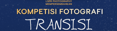 LOMBA FOTOGRAFI TRANSISI